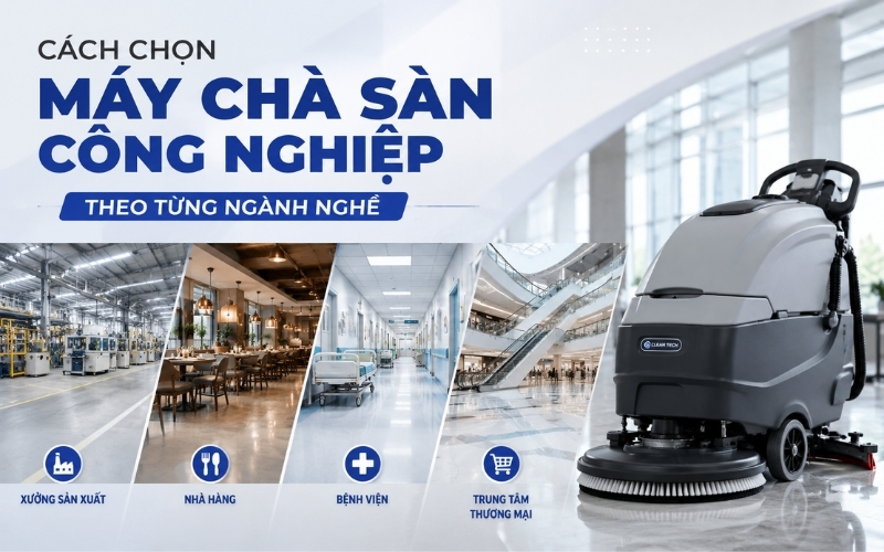Cách Chọn Máy Chà Sàn Công Nghiệp Theo Từng Ngành Nghề  